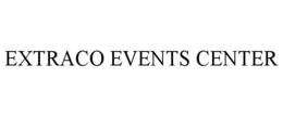 EXTRACO EVENTS CENTER trademark