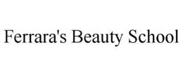 FERRARA'S BEAUTY SCHOOL trademark