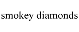 SMOKEY DIAMONDS trademark