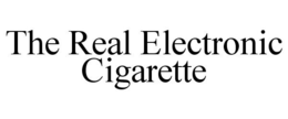 THE REAL ELECTRONIC CIGARETTE trademark