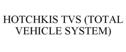 HOTCHKIS TVS (TOTAL VEHICLE SYSTEM) trademark