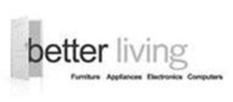 BETTER LIVING FURNITURE APPLIANCES ELECTRONICS COMPUTERS trademark