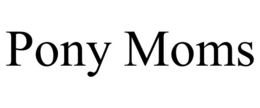 PONY MOMS trademark
