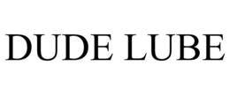 DUDE LUBE trademark