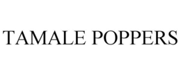 TAMALE POPPERS trademark