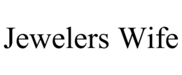 JEWELERS WIFE trademark
