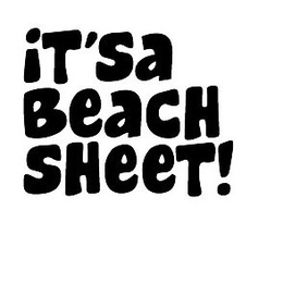 IT'SA BEACH SHEET! trademark