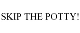 SKIP THE POTTY! trademark