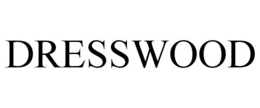 DRESSWOOD trademark