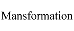 MANSFORMATION trademark