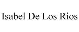 ISABEL DE LOS RIOS trademark