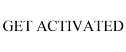 GET ACTIVATED trademark
