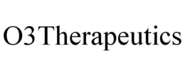 O3THERAPEUTICS trademark