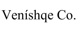 VENÍSHQE CO. trademark