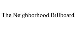 THE NEIGHBORHOOD BILLBOARD trademark