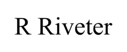 R RIVETER trademark