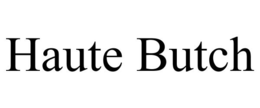 HAUTE BUTCH trademark