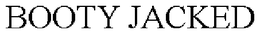 BOOTY JACKED trademark