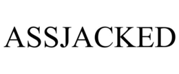 ASSJACKED trademark