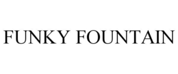 FUNKY FOUNTAIN trademark