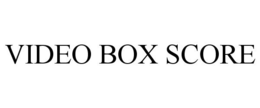 VIDEO BOX SCORE trademark
