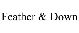 FEATHER & DOWN trademark