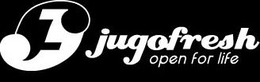 JF JUGOFRESH OPEN FOR LIFE trademark