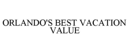 ORLANDO'S BEST VACATION VALUE trademark