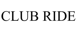 CLUB RIDE trademark