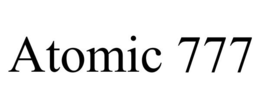 ATOMIC 777 trademark