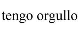 TENGO ORGULLO trademark