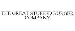 THE GREAT STUFFED BURGER COMPANY trademark