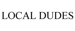 LOCAL DUDES trademark