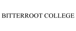 BITTERROOT COLLEGE trademark