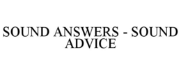 SOUND ANSWERS - SOUND ADVICE trademark