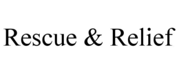 RESCUE & RELIEF trademark
