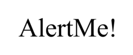ALERTME! trademark