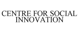 CENTRE FOR SOCIAL INNOVATION trademark