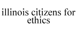 ILLINOIS CITIZENS FOR ETHICS trademark