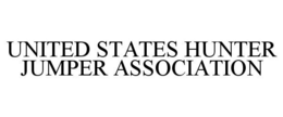 UNITED STATES HUNTER JUMPER ASSOCIATION trademark