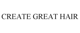 CREATE GREAT HAIR trademark