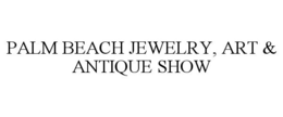 PALM BEACH JEWELRY, ART & ANTIQUE SHOW trademark