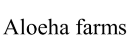 ALOEHA FARMS trademark