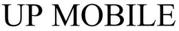 UP MOBILE trademark