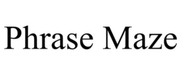 PHRASE MAZE trademark