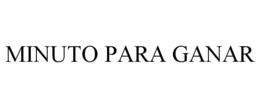 MINUTO PARA GANAR trademark