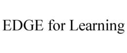 EDGE FOR LEARNING trademark