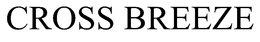 CROSS BREEZE trademark
