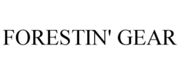 FORESTIN' GEAR trademark