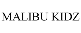MALIBU KIDZ trademark
